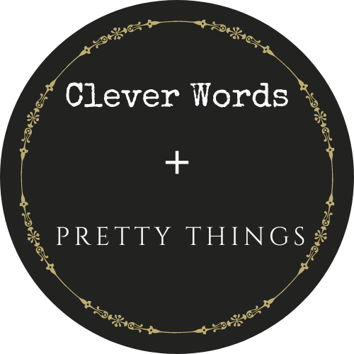 Clever Words and Pretty Things